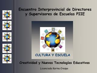 Encuentro Interprovincial de Directores y Supervisores de Escuelas PIIE