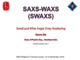 SAXS-WAXS (SWAXS) Small and Wide Angle X-ray Scattering Semra İde