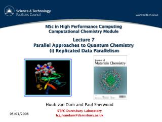 Huub van Dam and Paul Sherwood STFC Daresbury Laboratory h.j.j.vandam@daresbury.ac.uk