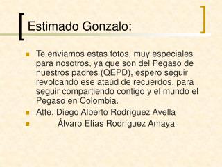 Estimado Gonzalo: