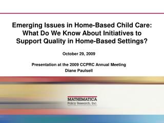 October 29, 2009 Presentation at the 2009 CCPRC Annual Meeting Diane Paulsell