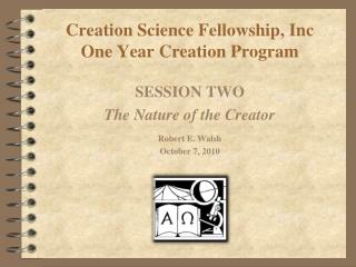 Creation Science Fellowship, Inc One Year Creation Program