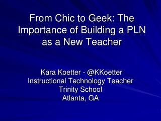 From Chic to Geek: The Importance of Building a PLN as a New Teacher