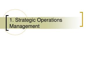 1. Strategic Operations Management