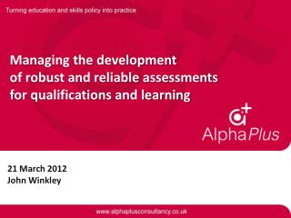Managing the development of robust and reliable assessments for qualifications and learning