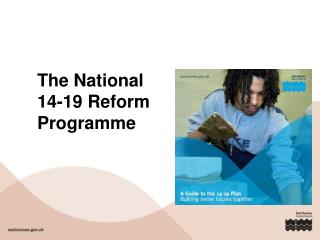 The National 14-19 Reform Programme