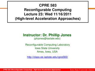 CPRE 583 Reconfigurable Computing Lecture 23: Wed 11/16/2011 (High-level Acceleration Approaches)