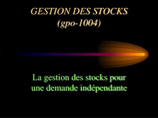 GESTION DES STOCKS (gpo-1004)