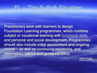 FL – The Suffolk Situation The opportunity we have.