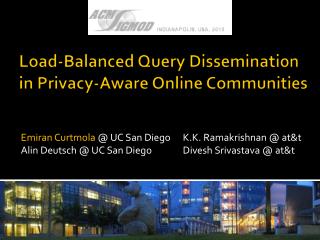Load-Balanced Query Dissemination in Privacy-Aware Online Communities
