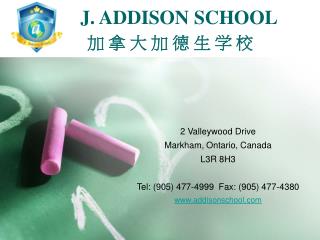 J. ADDISON SCHOOL 加 拿 大 加 德 生 学 校