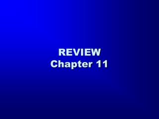 REVIEW Chapter 11