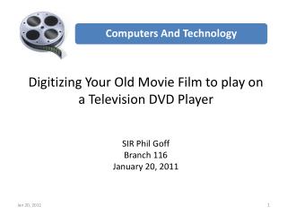 Digitizing Your Old Movie Film to play on a Television DVD Player