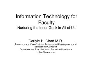 Information Technology for Faculty Nurturing the Inner Geek in All of Us