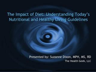 The Impact of Diet: Understanding Today’s Nutritional and Healthy Living Guidelines