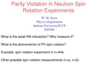 W. M. Snow Physics Department Indiana University/IUCF PAVI06