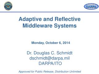 Dr. Douglas C. Schmidt dschmidt@darpa.mil DARPA/ITO