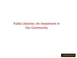 Public Libraries: An Investment in Our Community