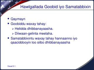 Hawlgallada Goobid iyo Samatabbixin