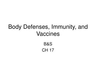 Body Defenses, Immunity, and Vaccines