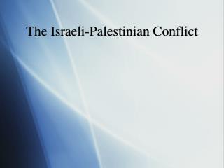 The Israeli-Palestinian Conflict