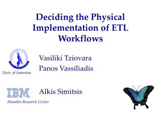 Deciding the Physical Implementation of ETL Workflows