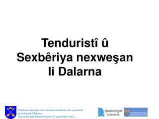 Tenduristî û Sexbêriya nexwe şan l i Dalarna