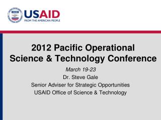 2012 Pacific Operational Science &amp; Technology Conference