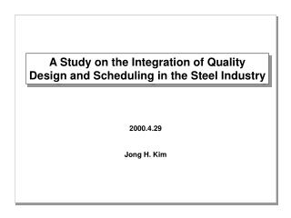 A Study on the Integration of Quality Design and Scheduling in the Steel Industry