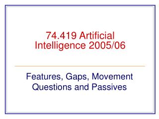 74.419 Artificial Intelligence 2005/06