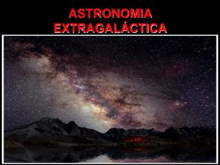 ASTRONOMIA EXTRAGALÁCTICA