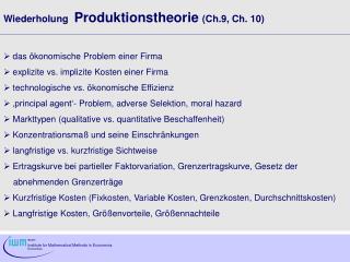 Wiederholung Produktionstheorie (Ch.9, Ch. 10)	 das ökonomische Problem einer Firma