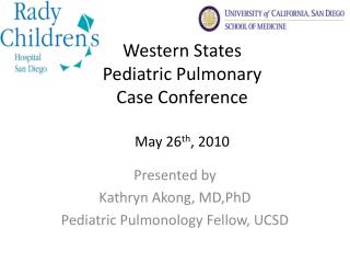 Western States Pediatric Pulmonary Case Conference May 26 th , 2010