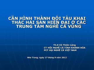 CẦN HÌNH THÀNH ĐỘI TÀU KHAI THÁC HẢI SẢN HIỆN ĐẠI Ở CÁC TRUNG TÂM NGHỀ CÁ VÙNG