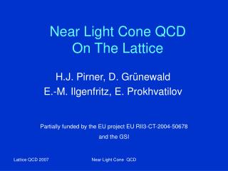Near Light Cone QCD On The Lattice