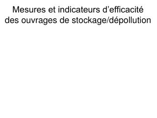 Mesures et indicateurs d’efficacité des ouvrages de stockage/dépollution