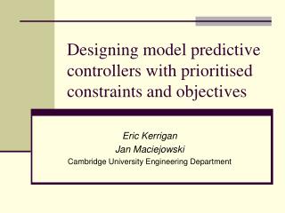 Designing model predictive controllers with prioritised constraints and objectives