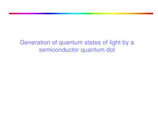 Generation of quantum states of light by a semiconductor quantum dot