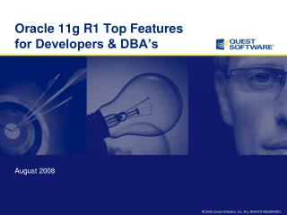 Oracle 11g R1 Top Features for Developers &amp; DBA’s