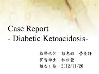 Case Report - Diabetic Ketoacidosis-