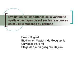 Erwan Rogard Etudiant en Master 1 de Géographie Université Paris VII