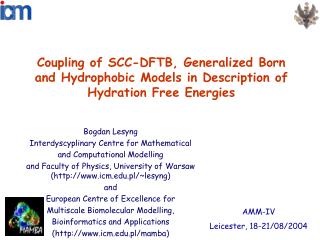 Bogdan Lesyng Interdyscyplinary Centre for Mathematical and Computational Modelling