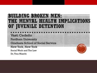 Building Broken Men: The Mental Health Implications of Juvenile Detention