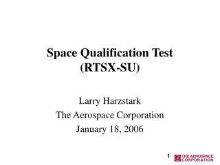 Space Qualification Test (RTSX-SU)