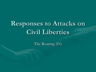 Responses to Attacks on Civil Liberties
