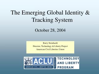 The Emerging Global Identity &amp; Tracking System October 28, 2004