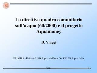 La direttiva quadro comunitaria sull’acqua (60/2000) e il progetto Aquamoney D. Viaggi