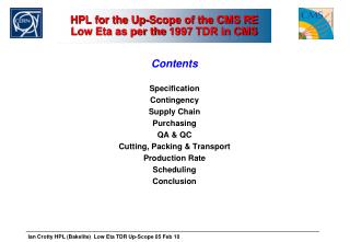 HPL for the Up-Scope of the CMS RE Low Eta as per the 1997 TDR in CMS