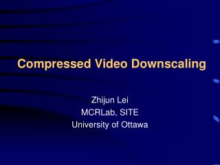 Compressed Video Downscaling