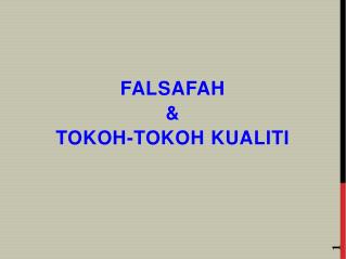 FALSAFAH &amp; TOKOH-TOKOH KUALITI